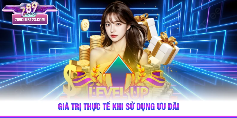 Giá trị thực tế khi sử dụng ưu đãi