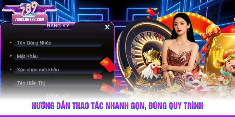 Hướng dẫn thao tác nhanh gọn, đúng quy trình